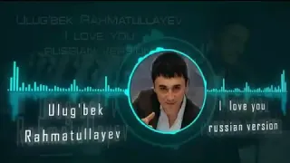Ulugbek Rahmatullayev Men seni sevaman