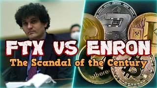 FTX VS Enron - The Greatest Scandal of the Century