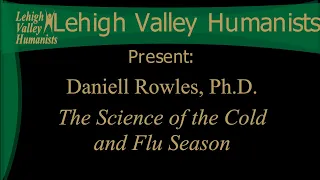 Sunday Speaker Series: Daniell Rowles, Ph.D., "The Science of the Cold and Flu Season"