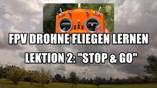 FPV Drohne fliegen lernen - Lektion 2: "STOP & GO" | Flugschule mit Faszination Drohne