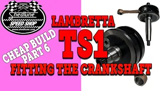 Pt5 - CRANKSHAFT - LAMBRETTA TS1 ENGINE BUILD - on the cheap