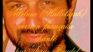 Alleluia (Hallelujah) Leonard Cohen, version française, chanté par Serge Boudot. COVER