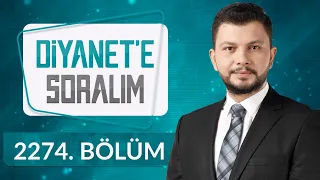 Diyanet'e Soralım 2274.Bölüm - 22 Nisan 2024