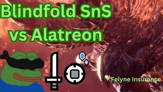 Blindfold Sword and Shield (SnS) vs Alatreon: Special Hunt for Ala #4300