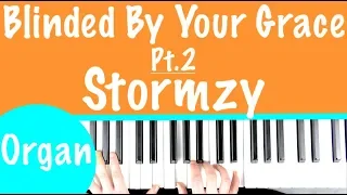 How to play BLINDED BY YOUR GRACE PT.2 - Stormzy Piano / Organ Tutorial