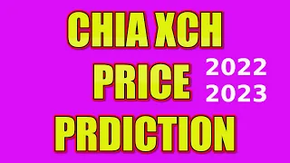 Chia XCH Price Predication Accurate!