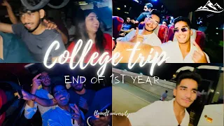 College Trip 1st year End hote hi 🔥🗻|| Daksh Tomar