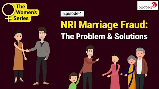 NRI Marriage Fraud: The Problem & Solutions || Decode || The Women's Series