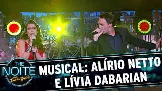 Musical: Alírio Netto e Lívia Dabarian | The Noite (01/09/17)