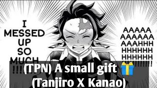 (KNY) A small gift short story (Kanao x Tanjiro)🎁