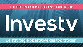 Investv: le strategie di trading dei top trader - 20 giugno 2022