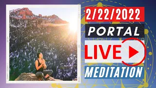 2/22/2022 PORTAL LIVE Q&A + MEDITATION