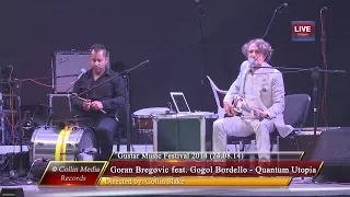 Goran Bregovic feat. Gogol Bordello - Quantum Utopia (Live @ Gustar Music Fest 2014) (24.08.14)