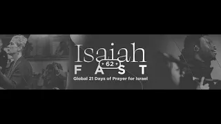 Isaiah 62 Fast - Prayer Night 7 - Saturday 5.13.23 -  Faith Hope Love House of Prayer