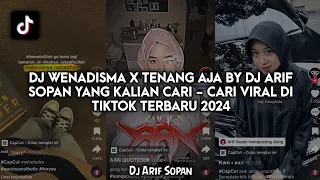 DJ WENADISMA X TENANG AJA BY DJ ARIF SOPAN YANG KALIAN CARI - CARI VIRAL DI TIKTOK TERBARU 2024