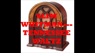 SLIM WHITMAN   TENNESSEE WALTZ