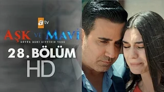 Aşk ve Mavi 28. Bölüm - atv