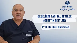 Gebelikte Tanısal Testler (Genetik Testler)