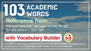 103 Academic Words Ref from "Michael Metcalfe: We need money for aid. So let's print it. | TED Talk"