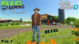 First FS22 Farm Build - Big Farming on Elmcreek Ep.1