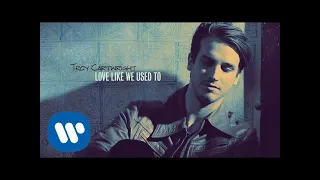 Troy Cartwright - "Love Like We Used To" (Official Audio Video)