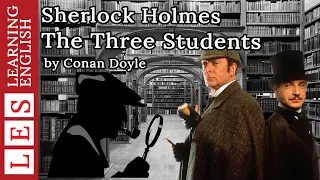 Learn English through story ★ Level 1: Sherlock Holmes The Three Students