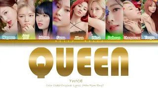 TWICE - 'QUEEN' Lyrics (Han Rom Eng) Color Coded