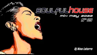 Soulful House Mix May 2022 N°39