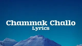 Chammak Challo - (Lyrics)