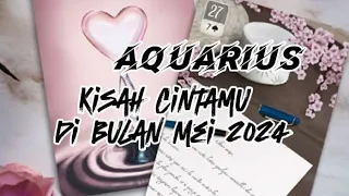 Aquarius ❤️ Kisah Cintamu Di Bulan Mei 2024