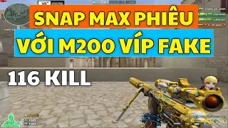 CFVN - Snap MAX PHIÊU vs M200 VIP Fake 116 Kill | Hồ Điệp Tiên Tử |