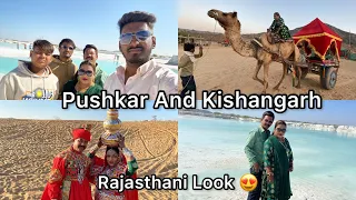 Pushkar And Kishangarh | Rajasthani Look | Full Masti vlog