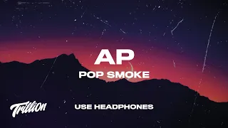 Pop Smoke - AP (Lyrics) | 8D AUDIO 🎧