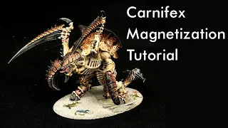 40K Tyranid Carnifex Magnetization Tutorial