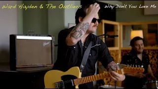Ward Hayden & The Outliers - Why Don't You Love Me [Providence Sessions]