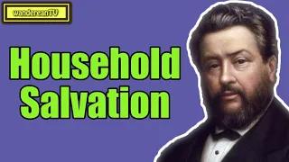 Household Salvation || Charles Spurgeon