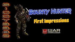 War Commander - Bounty Hunter First Impressions.