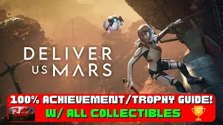 Deliver Us Mars - 100% Achievement/Trophy Guide & FULL Walkthrough! *W/ ALL Collectibles*