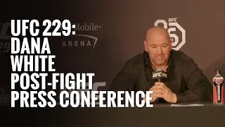 UFC 229: Dana White full post-fight press conference