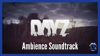 DAYZ OST - Ambience Soundtrack - Original Music 4K