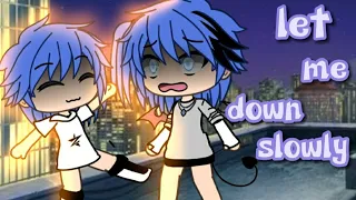 let me down slowly 🎶 {traduction fr}{gacha}{description}{inspiré de gacha oka }