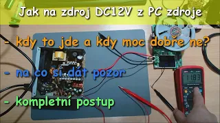 Jak vyrobit zdroj DC12V z ATX počítačového zdroje | Kdy to jde a kdy moc dobře ne