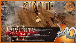 Alle Strette, che Fight! - | Divinity: Original Sin 2 Gameplay Difficile | Ep.40