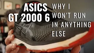 Why I won’t run in anything else... Asics GT 2000 6