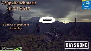 Days Gone On i5 2nd GenGTX 645 | 5-Min''Benchmarks''