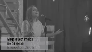 David Phelps - He's Still My Child by Maggie Beth Phelps from Stories & Songs (Official Music Video)