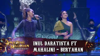 INUL DARATISTA FT MAHALINI - BERTAHAN | AMAZING MAGICIAN GTV