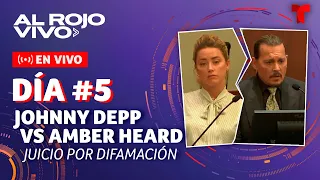 Johnny Depp vs Amber Heard: Juicio por difamación (Día #5) Parte 2 | Al Rojo Vivo | Telemundo