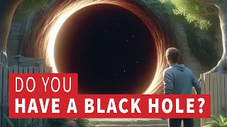 Why There Might Be A Black Hole Hiding In Your Backyard