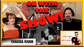 The Show Must Go On - CHAKRA KHAN Reaction with Mike & Ginger